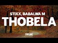 Stixx, Babalwa M - Thobela (Lyrics)