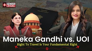 Maneka Gandhi v. Union of India Case Explained | AOR Case | India Legal