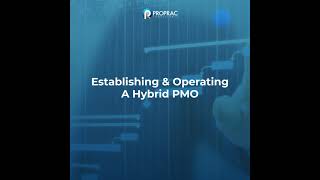 Establishing and Operating a Hybrid PMO