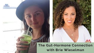 The Gut-Hormone Connection with Brie Wieselman