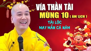 Vía Thần tài MÙNG 10 - May Mắn Tài Lộc  Cả Năm - Thầy Thích Pháp Hòa #Mới 2025