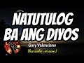 NATUTULOG BA ANG DIYOS - GARY VALENCIANO (karaoke version)