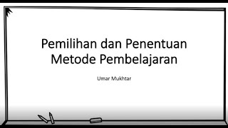 Metodik Khusus PAI || Pemilihan dan Penentuan Metode Pembelajaran