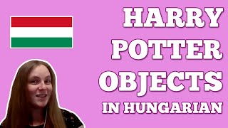 Harry Potter Objects in Hungarian