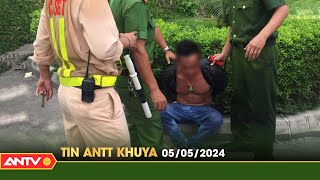 Tin tức an ninh trật tự nóng, thời sự Việt Nam mới nhất 24h khuya ngày 5/5 | ANTV