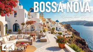 Santorini Sunset Harmony - Relaxing Bossa Nova Jazz with Stunning Ocean Views ~ Seaside Playlist