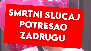 SMRTNI SLUCAJ POTRESAO ZADRUGU, JAVILI SAD