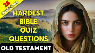 25 HARDEST BIBLE QUIZ TO TEST YOUR KNOWLEDGE OF THE OLD TESTAMENT