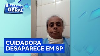 Cuidadora de idosos se muda para São Paulo e desaparece quatro meses depois de chegar na cidade