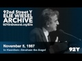 Elie Wiesel: In Hasidism—Abraham the Angel | 92nd Street Y Elie Wiesel Archive