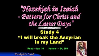 Signs of The Times - Ahaz and Hezekiah: Study 4 'I will break the Assyrian in my Land'