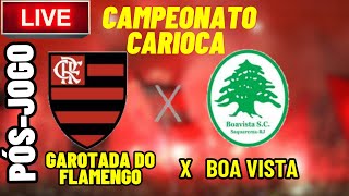 CAMPEONATO CARIOCA: GAROTADA DO FLAMENGO X BOA VISTA