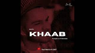 Khaab (Lo-fi Mix) - Akhil  | Lo-fi 2307 |  Punjabi Lofi | Romantic Lofi 💖
