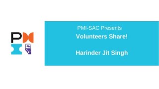 PMISAC Presents: Volunteers Share - Harinder Jit Singh