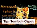 Matematik Tahun 5 - Tambah Cepat dan mencari nilai ANU | muka surat 22