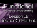 Functional JavaScript Programming 11 - Reduce( ) Method (WITH EXAMPLE)