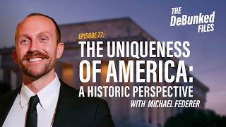 77 | The Uniqueness of America: A Historical Perspective