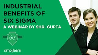 Industrial Benefits of Six Sigma | Six Sigma Webinar Video | Simplilearn