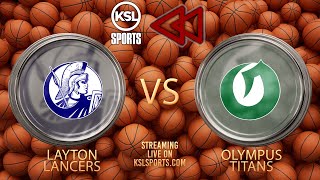 Rewind - Layton @ Olympus (Boys Basketball) {12-28-24}