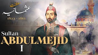 31th Sultan Abdulmejid I - History of Ottoman Empire