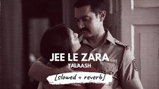 Jee Le Zara [slowed + reverb] | Vishal Dadlani (Talaash) | 𝐵𝑜𝓁𝓁𝓎𝓌𝑜𝑜𝒹 𝐵𝓊𝓉 𝒜𝑒𝓈𝓉𝒽𝑒𝓉𝒾𝒸
