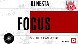 Dj Nesta -  Focus Mix (South Sudan Music)