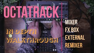 Octatrack Tutorial Video: Mixer, FX Box, External Remixer!