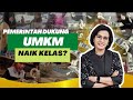 Pemerintah Dukung UMKM Naik Kelas? | Mau Tau Ga?