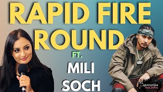 MILI SOCH PLAYS THE RAPID FIRE ROUND! | EXCLUSIVE INTERVIEW