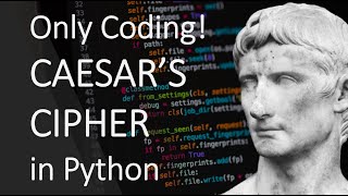 Quiet Coding: Caesar's cipher in Python