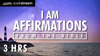 I AM AFFIRMATIONS FROM THE BIBLE (IDENTITY IN CHRIST PROPHETIC WORD)