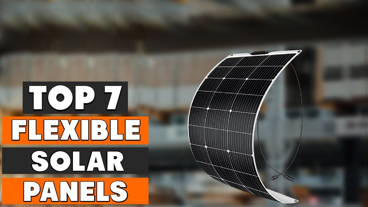 Curve To Capture: Best Flexible Solar Panels For Every Need - YouTube