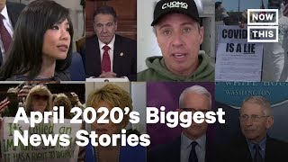 Top 10 News Stories In April 2020 | NowThis
