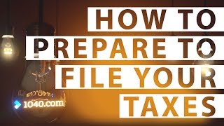 Taxes: How to Prepare to File | Tax Tips | 1040.com Bright Ideas