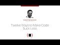 Toruń JUG Day: Venkat Subramaniam - Twelve Ways To Make Code Suck Less