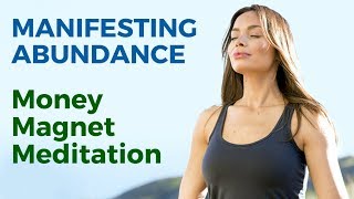 10 Minute Guided Money Magnet Meditation - Manifesting Abundance