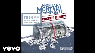 Montana Montana Montana - Pocket Money ft. Dubee, Db Tha General, Shigady da Playboy