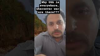 Why USA is everywhere, whereever war are there???ಯುದ್ಧ ಇರುವಲ್ಲೆಲ್ಲಾ USA ಏಕೆ ಹೋಗುತ್ತದೆ ???