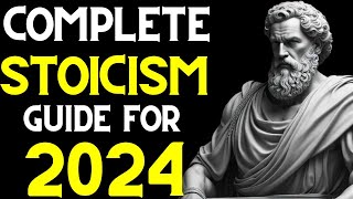 A Complete Stoicism Guide That Will Change Your Life in 2024
