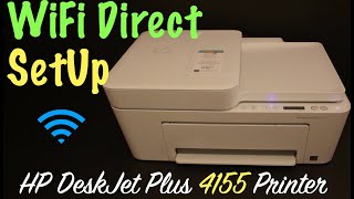HP DeskJet Plus 4155 Wireless WiFi Direct SetUp !!