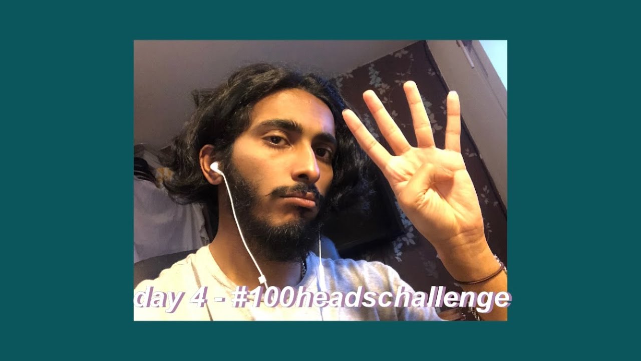 Day 4 100headschallenge Youtube