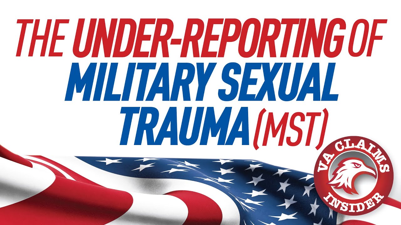 WARNING: VA MST (Military Sexual Trauma) Claims And How Trauma Affects ...