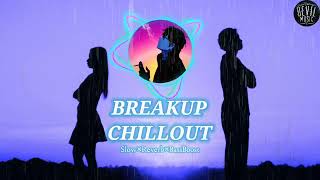 Breakup Mashup | Chillout Mix | Arijit Singh | B Praak | LoFi | Breakup song | DEVIL×MUSIC | Slow |