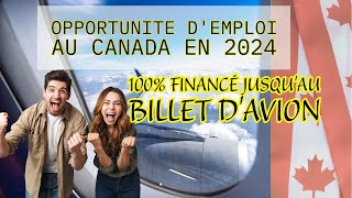 GROSSE OPPORTUNITE D'EMPLOI AU CANADA en 2024 I PROCEDURE 100% FINANCE PAR L'ENTREPRISE. #employment