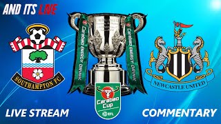SOUTHAMPTON VS NEWCASTLE UNITED Live Stream Football Match COMMENTARY EFL CARABAO CUP SEMI FINAL