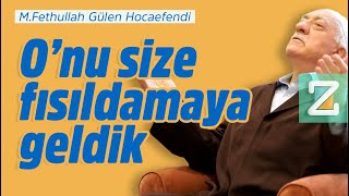 O’nu Size Fısıldamaya Geldik | Mizan | M. Fethullah Gülen Hocaefendi