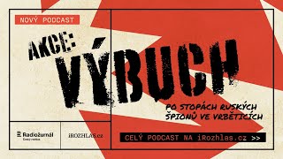 Akce: Výbuch – vydejte se s námi v novém podcastu po stopách ruských agentů ve Vrběticích