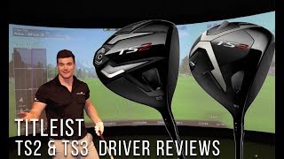 Titleist TS2 \u0026 TS3 Driver Review