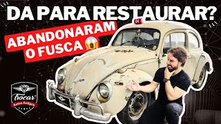 Você NÃO vai ACREDITAR como esse FUSCA chegou para a restauração... 😱😅