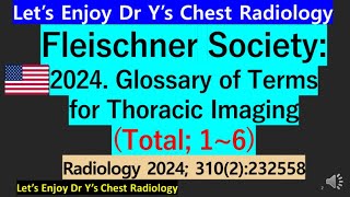 Fleischner society 2024 glossary of thoracic imaging total#chest Xray#폐암진단#흉부영상용어#胸部X線用語